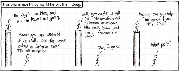 A comic by my brother Doug, redrawn and rewritten by me Original caption: Oops, I totally forgot to update yesterday afternoon. Well, I haven't slept, so I say it's still Friday. It's been a weird couple days and I was just thinking it was the weekend. Anyway, the first version of this strip was drawn by me and then written by Doug. I redrew/wrote it and now you are reading it! Cool, huh? Also, all the barrel strips are now here for easy linkage to people you think might like them.