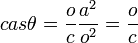 cas \theta = \frac{o}{c} \frac{a^{2}}{o^2} = \frac{o}{c}