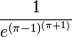 \frac {1} {e ^ {(\pi-1)^{(\pi+1)}}}